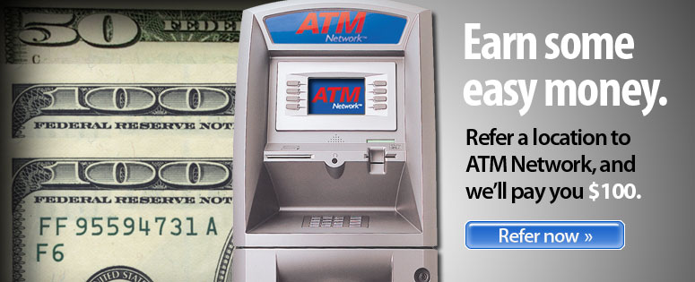 Get $100 for an ATM referral